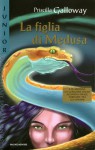 La figlia di Medusa - Priscilla Galloway, Renata Morteo