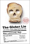 The Gluten Lie: And Other Myths About What You Eat - Alan Levinovitz