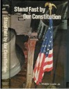 Stand Fast by Our Constitution - J. Reuben Clark Jr.