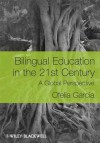 Bilingual Education in the 21st Century: A Global Perspective - Ofelia García