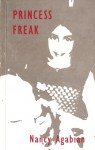 Princess Freak - Nancy Agabian