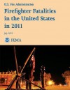 Firefighter Fatalities in the United States in 2011 - U.S. Department of Homeland Security, Federal Emergency Management Agency, U.S. Fire Administration