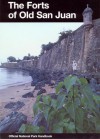 Forts of Old San Juan: San Juan National Historic Site, Puerto Rico - United States National Park Service, Raymond Baker