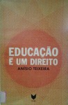 Educação é um direito - Anisio Teixeira