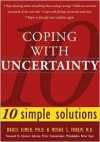 Coping with Uncertainty: 10 Simple Solutions - Bruce Eimer