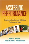 Assessing Performance: Designing, Scoring, and Validating Performance Tasks - Robert L. Johnson