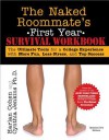 Naked Roommate's First Year Survival Workbook, 3e: The Ultimate Tools for a College Experience with More Fun, Less Stress and Top Success - Harlan Cohen