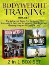 Bodyweight Training Box Set: The Advanced Guide For Mastering 15 Bodyweight Exercises for Women plus Beginners Running Program for Weight Loss (Bodyweight ... and workouts, Running For Beginners) - Frank Jackson, Randy Ward