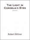 "The Light in Cordelia's Eyes" - Robert Bittner