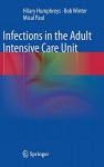 Infections in the Adult Intensive Care Unit - Hilary Humphreys, Bob Winter, Mical Paul