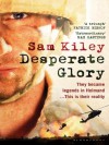 Desperate Glory - Sam Kiley