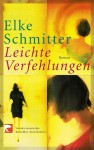 Leichte Verfehlungen - Elke Schmitter