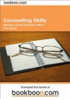 Counselling Skills - Managing People Problems at Work - Eric Garner