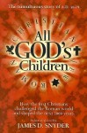 All God's Children: The Tumultuous Story of A.D. 31-71: How the First Christians Challenged the Roman World and Shaped the Next 2000 Years - James Snyder