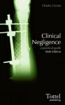 Clinical Negligence: A Practical Guide - Charles J. Lewis