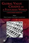 Global Value Chains in a Postcrisis World: A Development Perspective - Olivier Cattaneo, Gary Gereffi, Cornelia Staritz