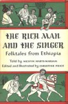 The Rich Man and the Singer: Folktales from Ethiopia, - Mesfin, Christine Price
