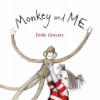 Monkey and Me - Emily Gravett