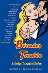 Blondes in Trouble: & Other Tangled Tales - Serita Stevens