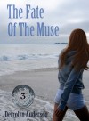 The Fate of the Muse - Derrolyn Anderson