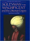 Suleyman the Magnificent and the Ottoman Empire - Miriam Greenblatt