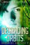 Degrading Orbits - Bradley Horner