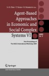 Agent-Based Approaches in Economic and Social Complex Systems VI: Post-Proceedings of The AESCS International Workshop 2009 (Agent-Based Social Systems) - Shu-Heng Chen, Takao Terano, Ryuichi Yamamoto