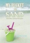 My Bucket of Sand (Wisdom for Life) - Sheila Jones