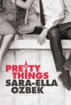 Pretty Things - Sara-Ella Ozbek