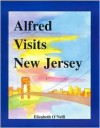 Alfred Visits New Jersey - Elizabeth O'Neill