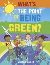 What's the Point of Being Green? - Jacqui Bailey