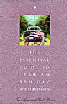 The Essential Guide to Lesbian and Gay Weddings - Tess Ayers, Paul Brown