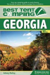 Best Tent Camping: Georgia: Your Car-Camping Guide to Scenic Beauty, the Sounds of Nature, and an Escape from Civilization - Johnny Molloy