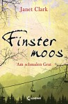 Finstermoos 2 - Am schmalen Grat - Janet Clark