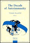 The Decade of Autoimmunity - Y. Shoenfeld