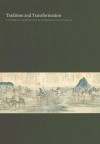 Tradition and Transformation: Studies in Chinese Art in Honor of Chu-Tsing Li - Judith G. Smith