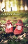 Not Her Daughter - Rea Frey