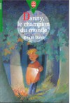 Danny, Le Champion Du Monde - Roald Dahl