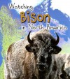 Watching Bison in North America - L. Patricia Kite