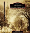 Charleston's Historic Cemeteries - Frank Karpiel, Harlan Greene