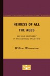 Heiress of All the Ages: Sex and Sentiment in the Genteel Tradition - William Wasserstrom