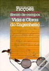 Vida e Obras do Engenheiro - Fernando Pessoa, Álvaro de Campos