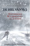 De hel van '63: ontbering, wilskracht en liefde - Dick van den Heuvel, Govert de Roos