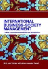 International Business-Society Management: Linking Corporate Responsibility and Globalization - Rob Van Tulder, Alex van der Zwart