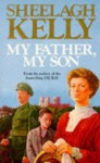 My Father, My Son - Sheelagh Kelly