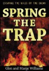 Spring The Trap: Escaping the Wiles of the Enemy - Glen Williams, Marge Williams