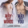 A Way With Words and A Way With You - Lane Hayes, Alexander Cendese