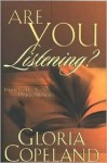 Are You Listening?: Hearing His Word & Doing His Will - Gloria Copeland