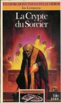 La Crypte du Sorcier (Défis Fantastiques, #26) - Ian Livingstone