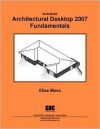 Autodesk Architectural Desktop 2004 Fundamentals - Elise Moss